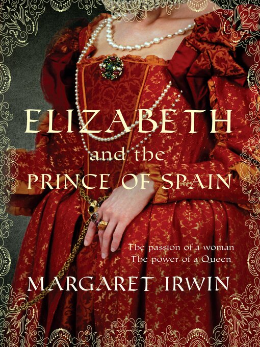 Title details for Elizabeth & the Prince of Spain by Margaret Irwin - Available